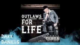 Daxx Daniels - Outlaws for Life