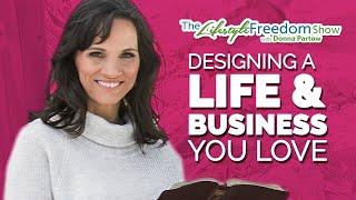 Designing a Life & Business You Love  | The Lifestyle Freedom Show