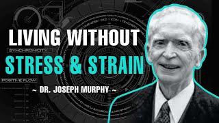 LEARNING TO LIVE WITHOUT STRESS AND STRAIN | FULL LECTURE | DR.JOSEPH MURPHY