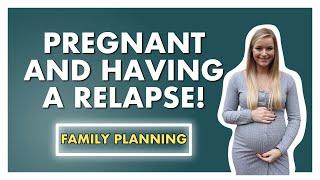 OMG I’ve Had an MS Relapse and I’m Pregnant!