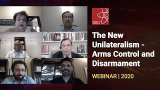 The New Unilateralism - Arms Control and Disarmament | Webinar | 2020