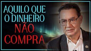 Aquilo que o Dinheiro Não Compra | Augusto Cury