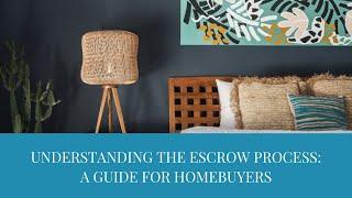 Navigating Escrow: What Homebuyers Need to Know