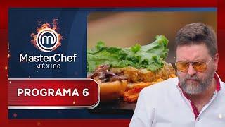 Programa 6 | MasterChef México 2018