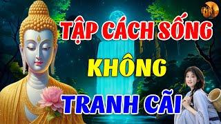 Học Cách Không TRANH CÃI Hãy Để Cho Nhân Quả Trả Lời ( Nên Nghe ) | Chuông Chùa Tịnh Tâm