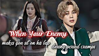 When Your Enemy Makes You Sit On His Lap During Period Cramps | PJM ff | Jimin Oneshot