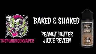 BAKED & SHAKED PEANUT BUTTER JUICE REVIEW