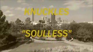 Knuckles ft Mr. Goodbarz - Soulless [Official Music Video]