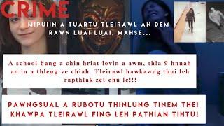 Crime- Thla 9 chhung inrukbona rapthlak chu! Amah rubotu thinlung tinem thei Pathian neitu tleirawl!