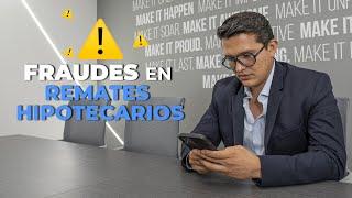 COMO son las ESTAFAS en los REMATES HIPOTECARIOS