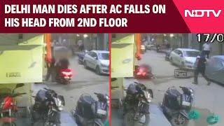 Delhi News | Delhi Man Dies After AC Falls On His Head From 2nd Floor