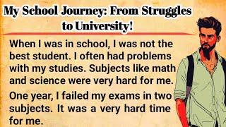 My School Journey:From Struggles to University| How To Improve Your speaking | English Simple lesson