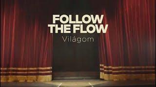 Follow The Flow - Világom [OFFICIAL MUSIC VIDEO]