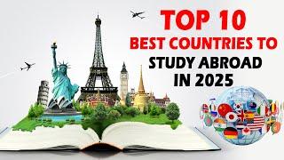 Top 10 Countries To Study Abroad in 2025 | HIT TV Education