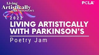 Living Artistically with Parkinson's: Poetry Jam 2022