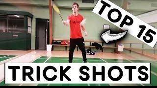 TOP 15 BADMINTON TRICK SHOTS - 2020