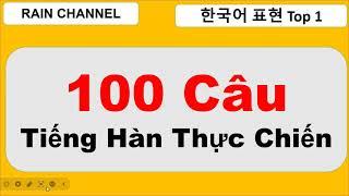 100 Câu tiếng Hàn thực chiến giao tiếp hàng ngày ngắn gon qua hai nốt nhạc nhanh dùng trong đời sống