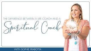 The Difference between a Life Coach + Spiritual Life Coach