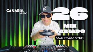 QUE PASÓ AYER 26 “MIX VARIADO” DJ CANARIO (REGUETÓN, CUMBIA, ROCK, ELECTRO, LATÍN, ETC)