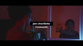 Jem Chevillotte - Filmmaker Reel