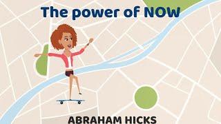 Animated Abraham Hicks   Power of Now