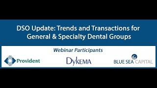 DSO Update: Trends and Transactions for General & Specialty Dental Groups