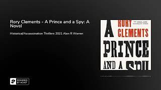 Rory Clements - A Prince and a Spy: A Novel