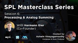 SPL Masterclass Session 6 | Processing & Analog Summing (Hosted by Ashwin)