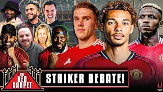 Gyokeres, Osimhen or Ekitike? Which Striker Should United Sign?  | The Red Carpet