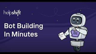 [DEMO] Custom Bot Builder - Helpshift, the world's only mobile-first customer service platform