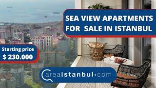 SEA VIEW APARTMENTS FOR SALE IN ISTANBUL EUROPEAN SIDE | ISTANBUL SEA VIEW APARTMENT FOR SALE