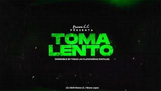 Bruno LC - TOMA LENTO