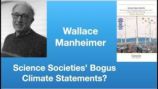 Wallace Manheimer: “Science Societies’ Climate Statements: Some Concerns” | Tom Nelson Pod #243