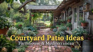 Cozy Courtyard Patio Inspiration: Mediterranean and Farmhouse Styles