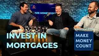 How To Become A Mortgage Investor - Make Money Count 030