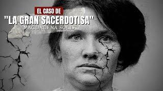 El caso de magdalena Solís "La Gran sacerdotisa" | Criminalista Nocturno