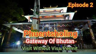 Kolkata to Bhutan | Tour of Phuentsholing | Jaigaon | India Bhutan Border | Bhutan Travel Guide