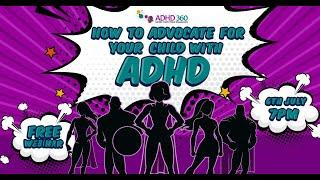 How to advocate for your child with ADHD   Webinar Replay