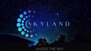 S K Y L A N D - Under The Sky