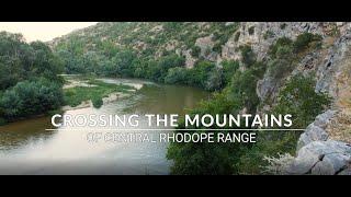 CROSSING THE MOUNTAINS OF CENTRAL RHODOPE RANGE (Full movie)