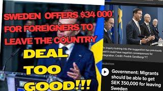 #SHOCKING AS SWEDEN OFFERS $34 000 FOR IMMIGRANTS TO LEAVE THE COUNTRY