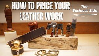 How to Price Your Leather Work | The Business Side