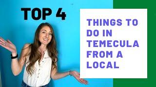 TOP 4 THINGS TO DO IN TEMECULA THAT YOU DON'T KNOW ABOUT!