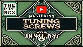 Mastering Drone Tuning Screws for the Great Highland Bagpipe