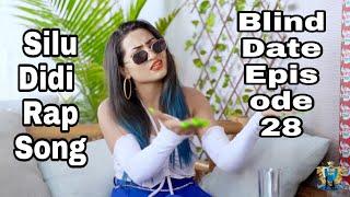 Silu Didi Rap song || Blind Date Episode 28 || Silu and Ram blind date episode 28