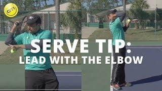 Tennis Serve Tip: Lead With The Elbow And Add 5-10 MPH To Your Serve