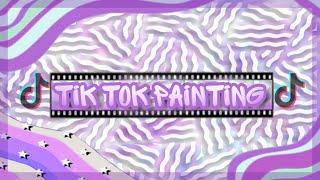 TIK TOK PAINTING // STARRIX