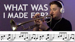 What Was I Made For on Trumpet