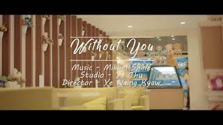 WithoutYou - Pyae Phyo & Nang Shwe Yi | Official MV