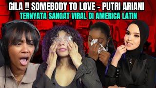 GAK DISANGKA !! COVER SAMEBODY TO LOVE COVER - PUTRI ARIANI VIRAL DI AMERICA LATIN !! RESCTION